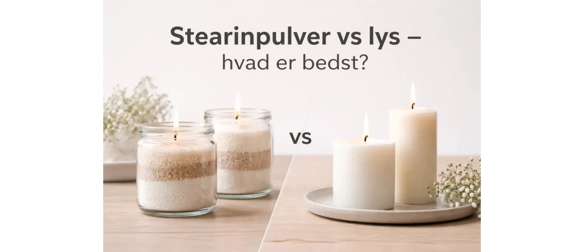 Stearinpulver vs Almindelige lys